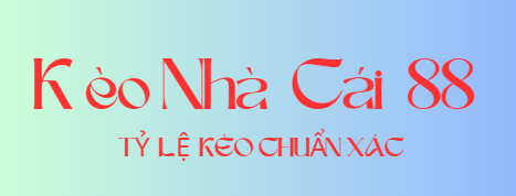 Kèo Nhà Cái 88 – Tỷ Lệ Kèo 88 Bóng Đá Trực Tuyến Nhanh Nhất Hôm Nay